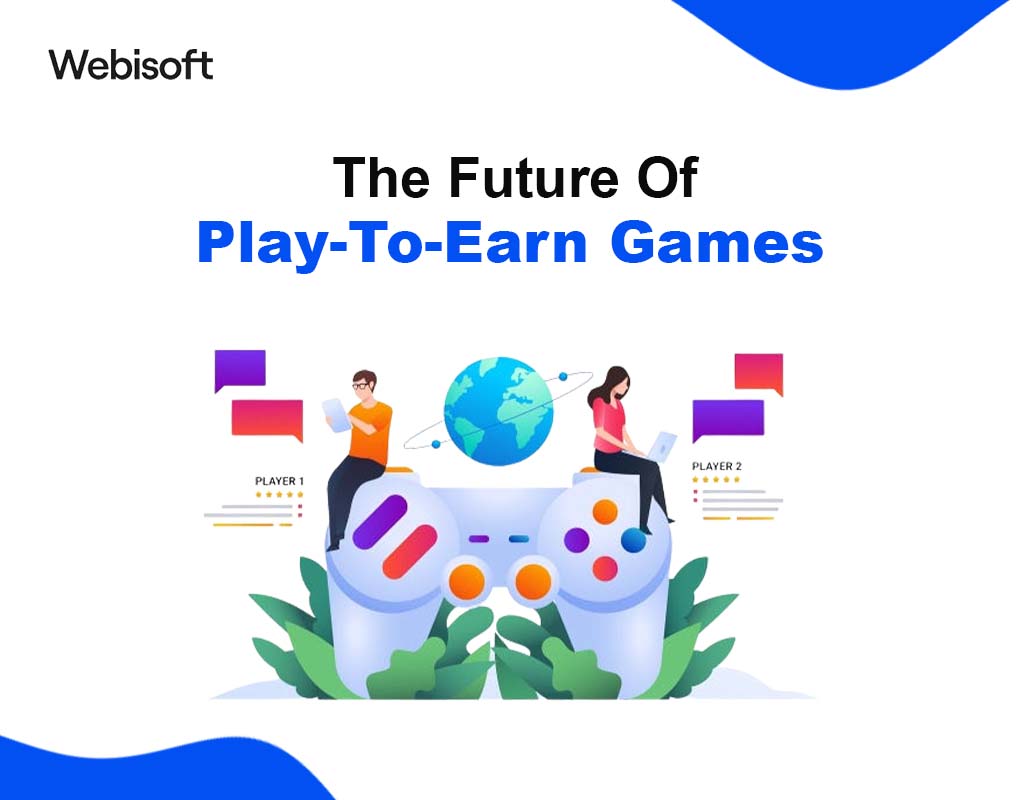 The Future Of Play-To-Earn Games