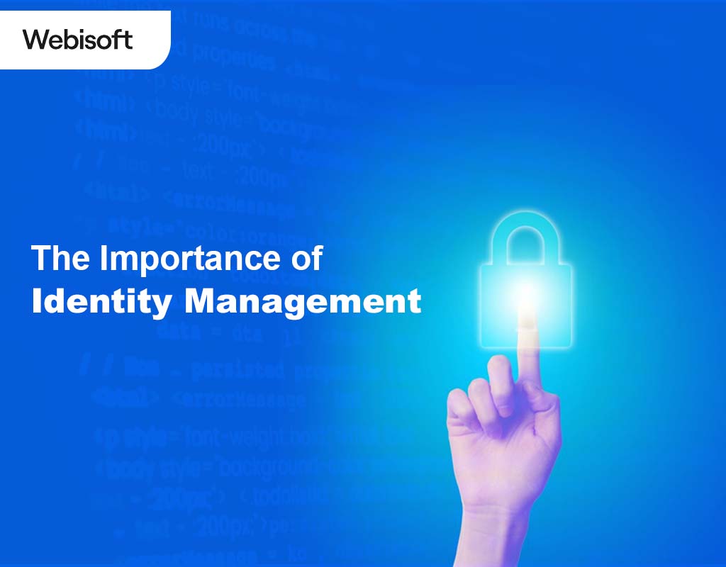The Importance of Identity Management