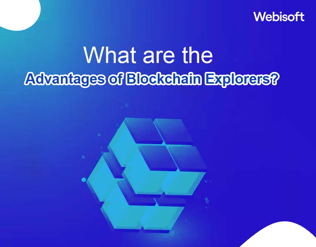 What are the Advantages of Blockchain Explorers?