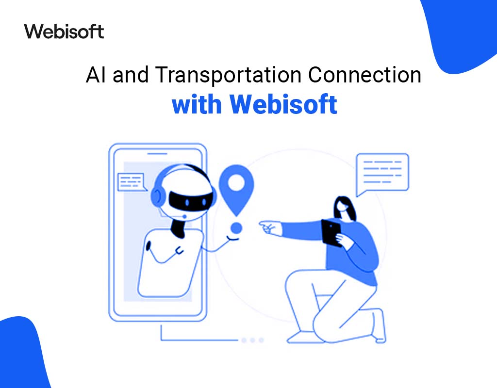 AI and Transportation Connection with Webisoft