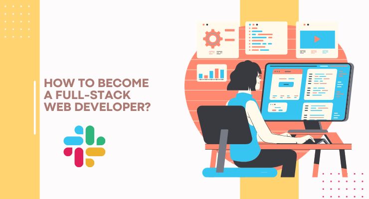 How to Become a Full Stack Web Developer