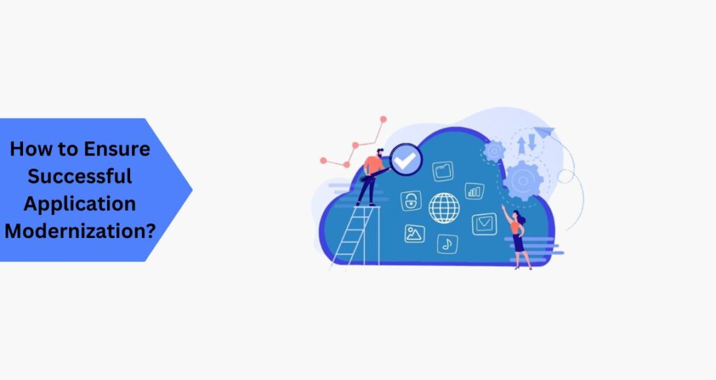 How to Ensure Successful Application Modernization