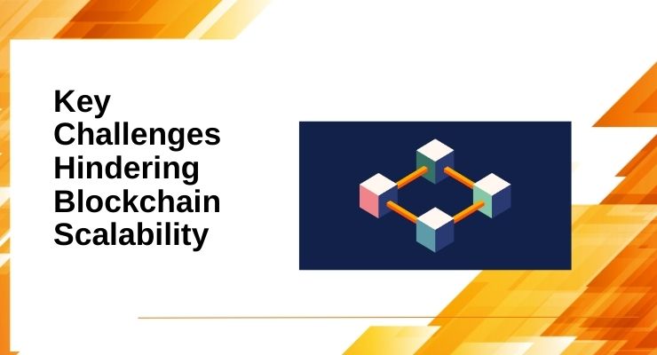 Key Challenges Hindering Blockchain Scalability