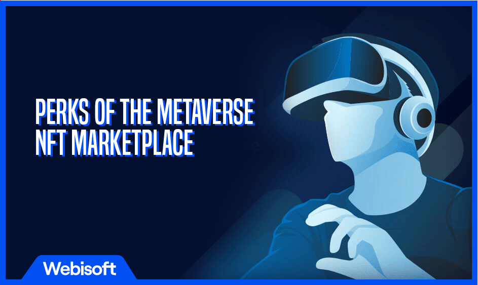 Perks of the Metaverse NFT Marketplace