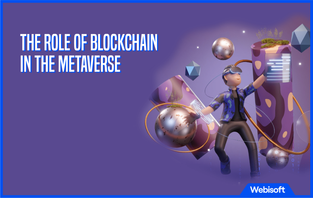 The Role of Blockchain in the Metaverse
