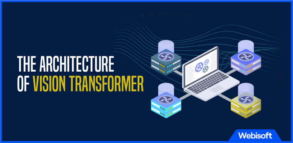The Architecture of Vision Transformer