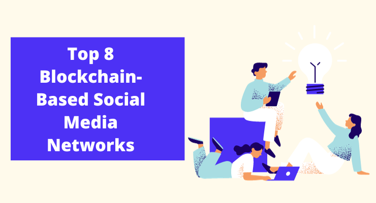 Top 8 Blockchain-Based Social Media Networks