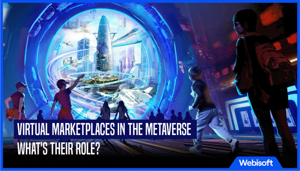 Virtual Marketplaces in the Metaverse: What's Their Role?