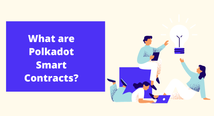 What are Polkadot Smart Contracts