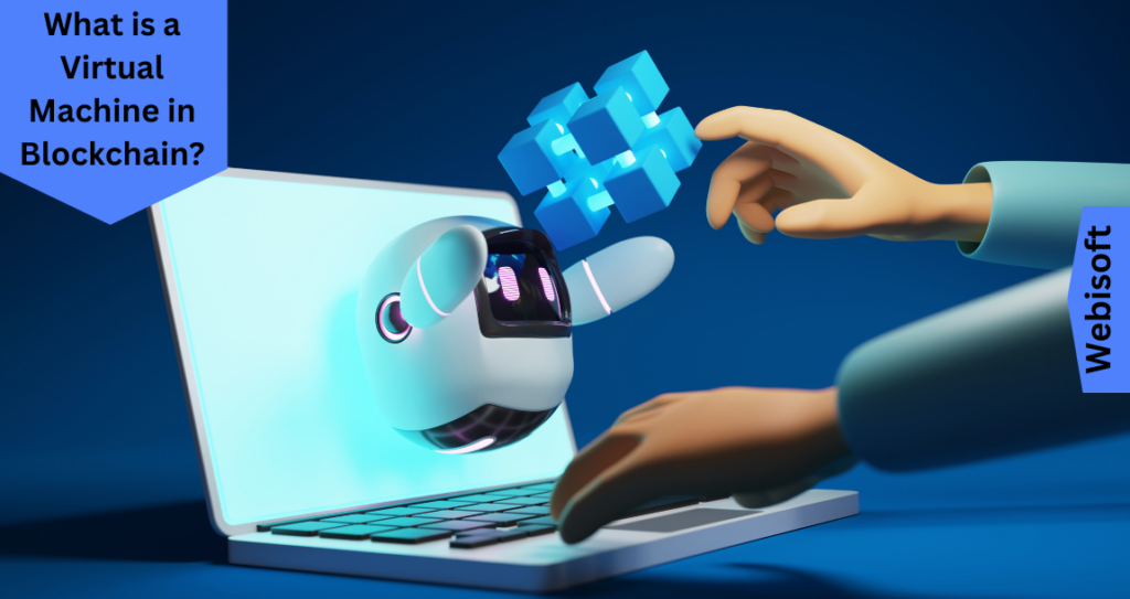What is a Virtual Machine in Blockchain