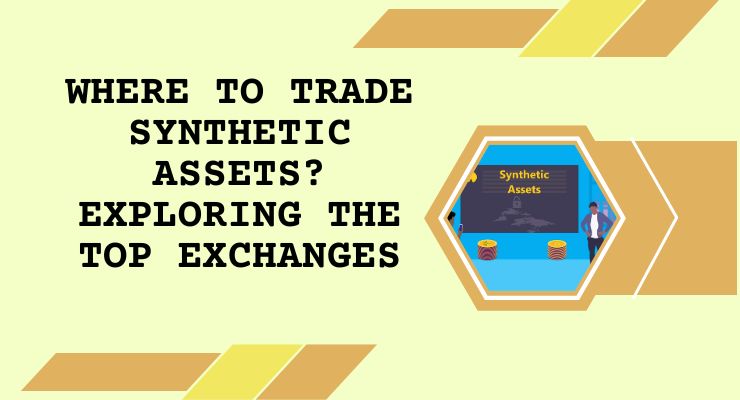 Where to Trade Synthetic Assets