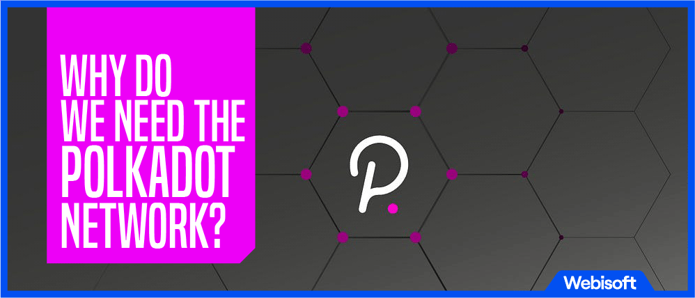 Why Do We Need the Polkadot Network?