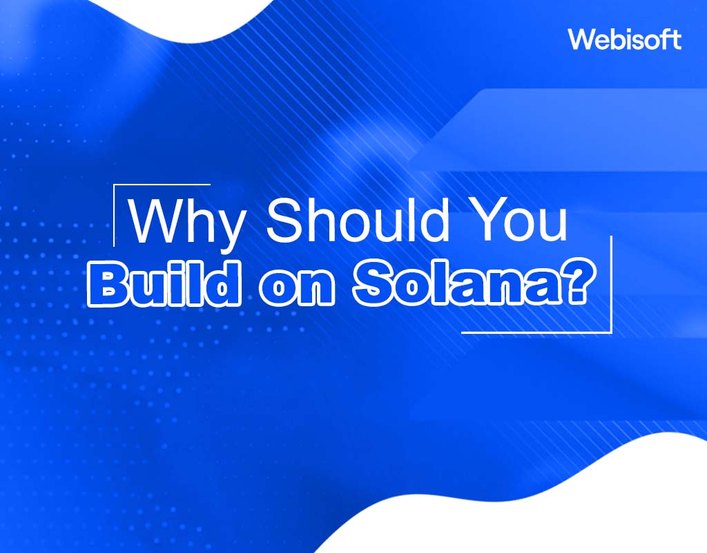 Why Should You Build on Solana