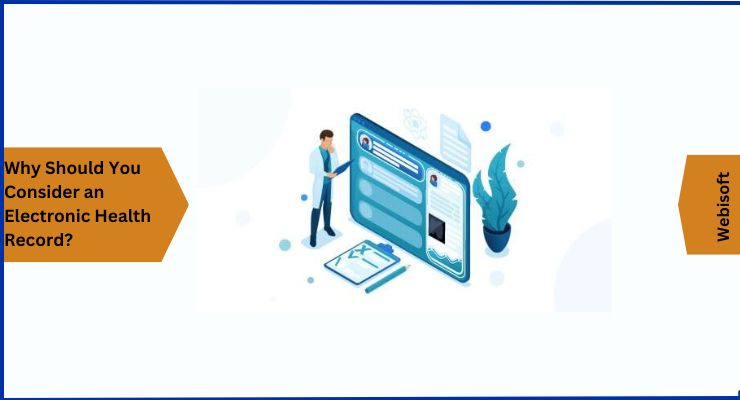 Why Should You Consider an Electronic Health Record